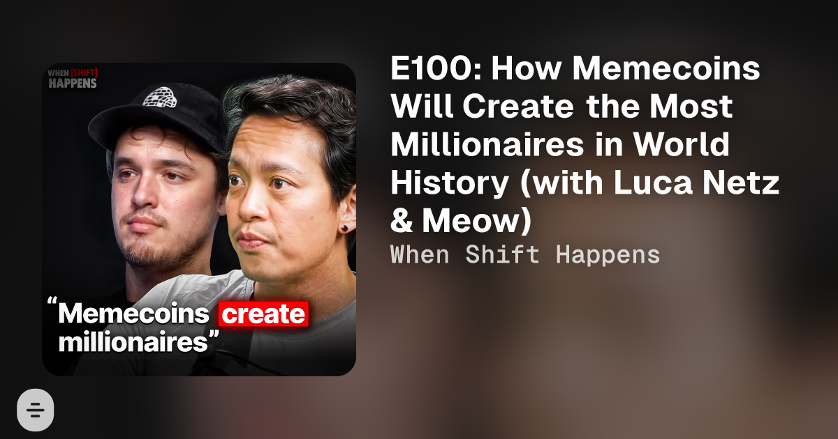 E100 How Memecoins Will Create The Most Millionaires In World History