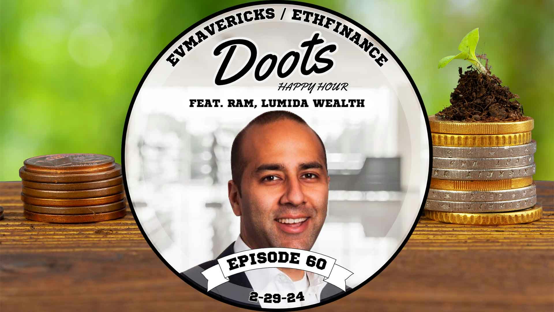 #60 Ethfinance Doots Happy Hour | Ram Ahluwalia CFA | Lumida Wealth Management coverart