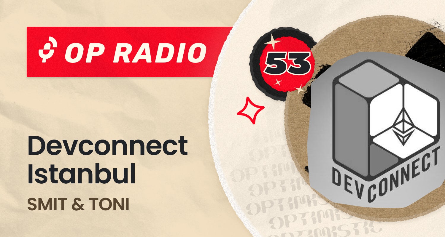 OP Radio #53: Devconnect Istanbul coverart