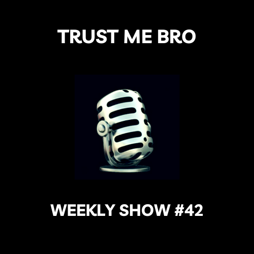 Trust Me Bro Weekly #42 coverart