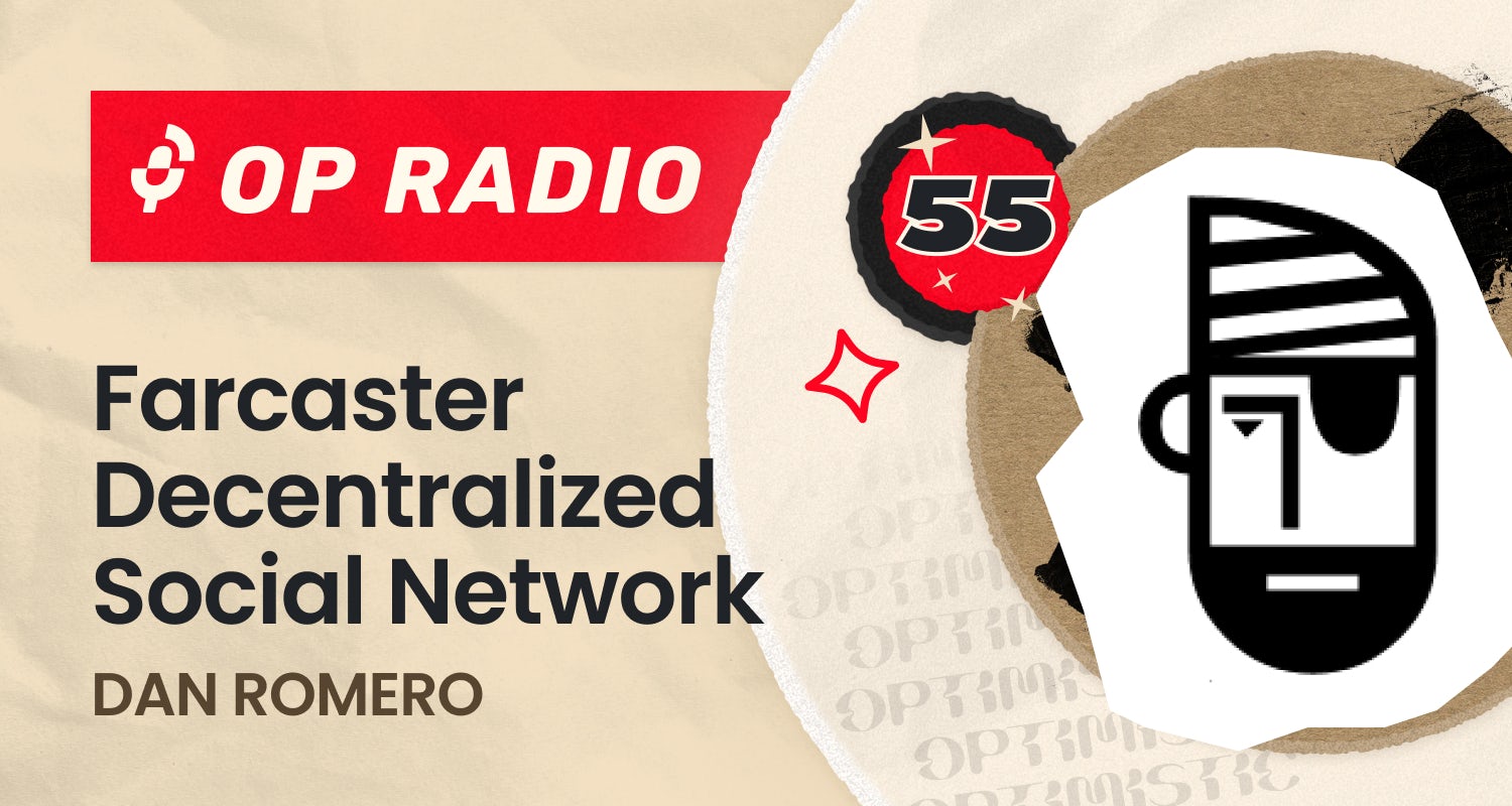 OP Radio #55: Farcaster Decentralized Social Network coverart