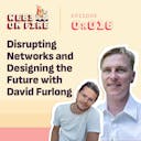 artwork for Disrupting Networks and Designing the Future with David Furlong - Free Mint