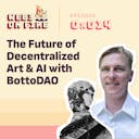 artwork for The Future of Decentralized Art & AI with BottoDAO