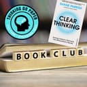 artwork for Book Club: Clear Thinking By Shane Parrish, Part 2 - Be The Best Version Of Yourself