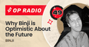 artwork for OP Radio #49: Why Binji is Optimistic About the Future