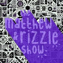 artwork for The Matthew & Rizzle Show