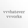 artwork for vvvhatever vvvorks