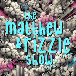 artwork for The Matthew & Rizzle Show