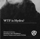 artwork for Ep.1 - WTF is Hydra?