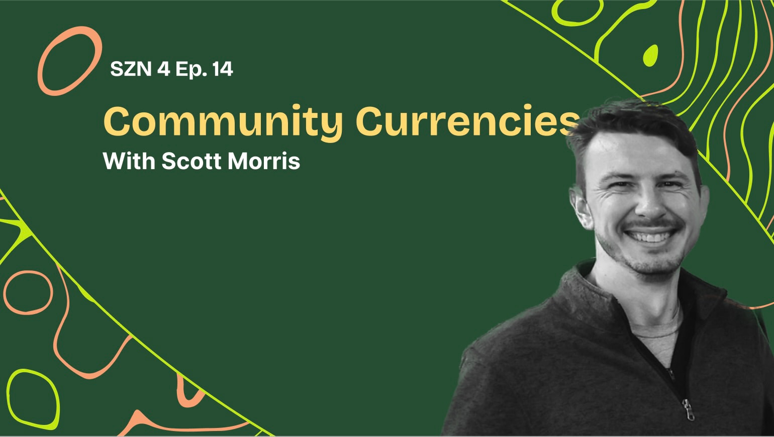 Community Currencies w/ Scott Morris coverart
