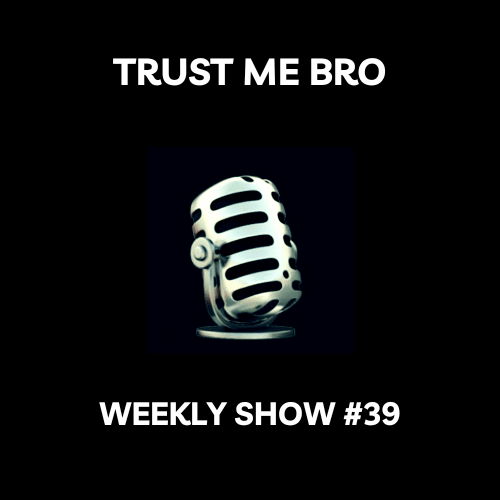 Trust Me Bro Weekly #39 coverart
