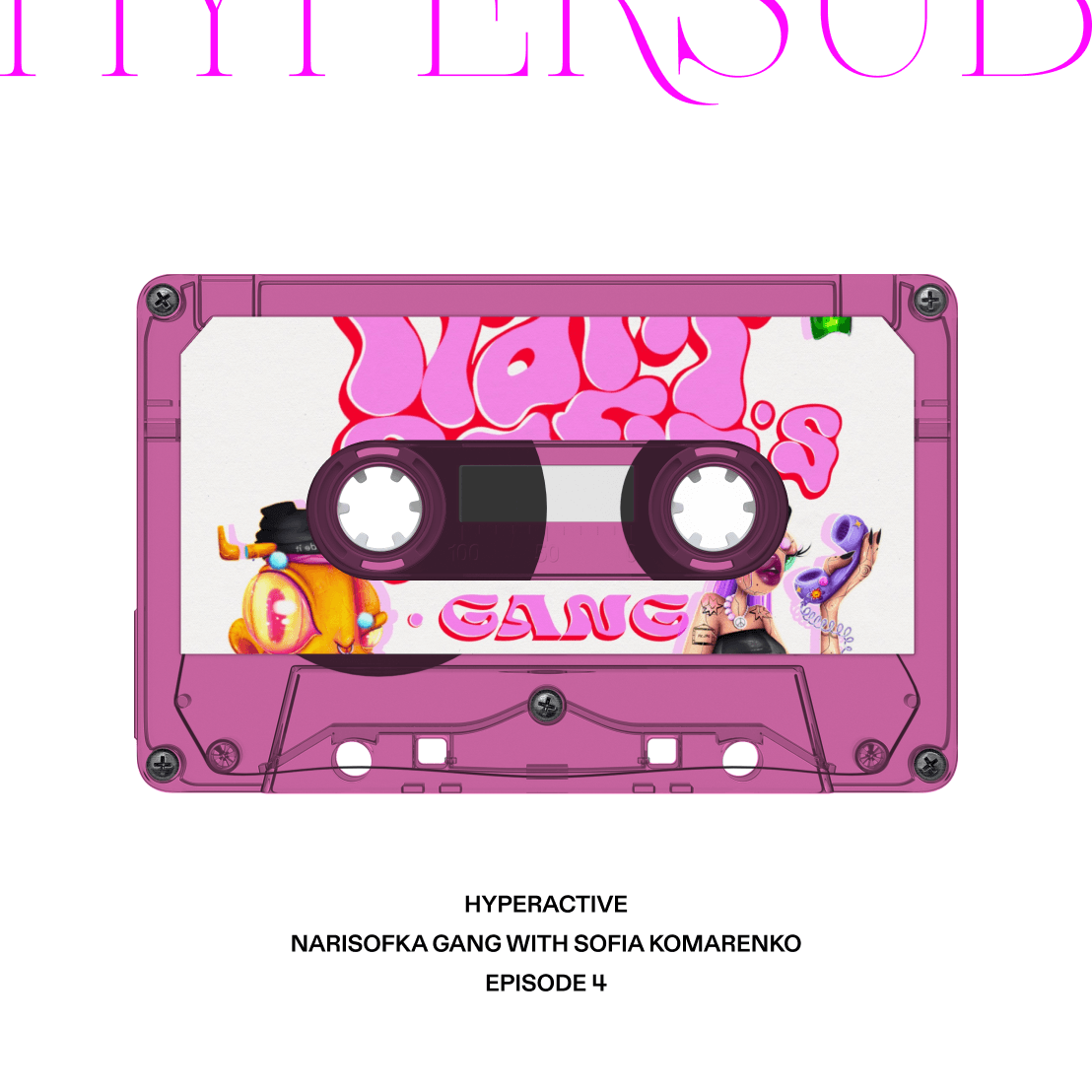 Hyperactive Episode 4 - Narisofka's Gang with Sofia Komarenko coverart