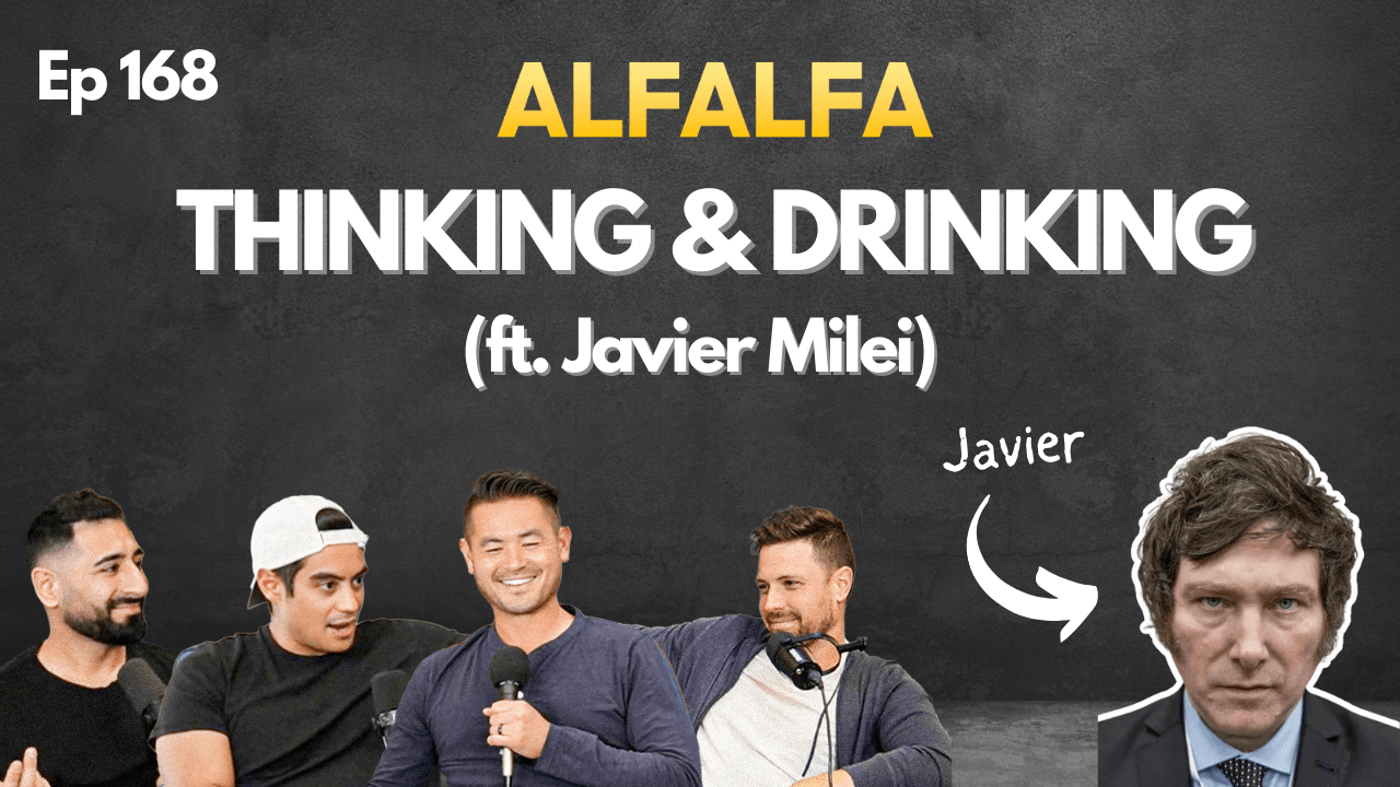 Ep. 167 - Thinking and Drinking (ft. Javier Milei and more) coverart