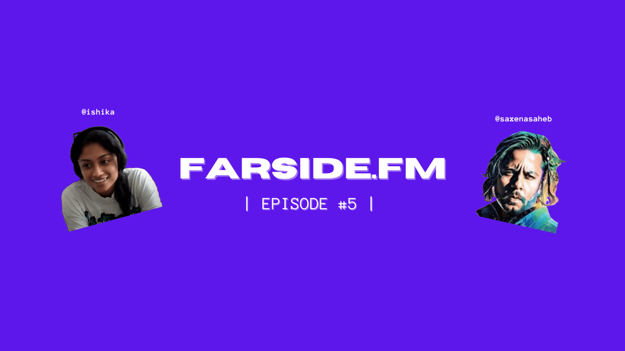 FARSIDE.FM EP 5: FARCASTER BUILDERS INDIA | ft. Saumya Saxena coverart