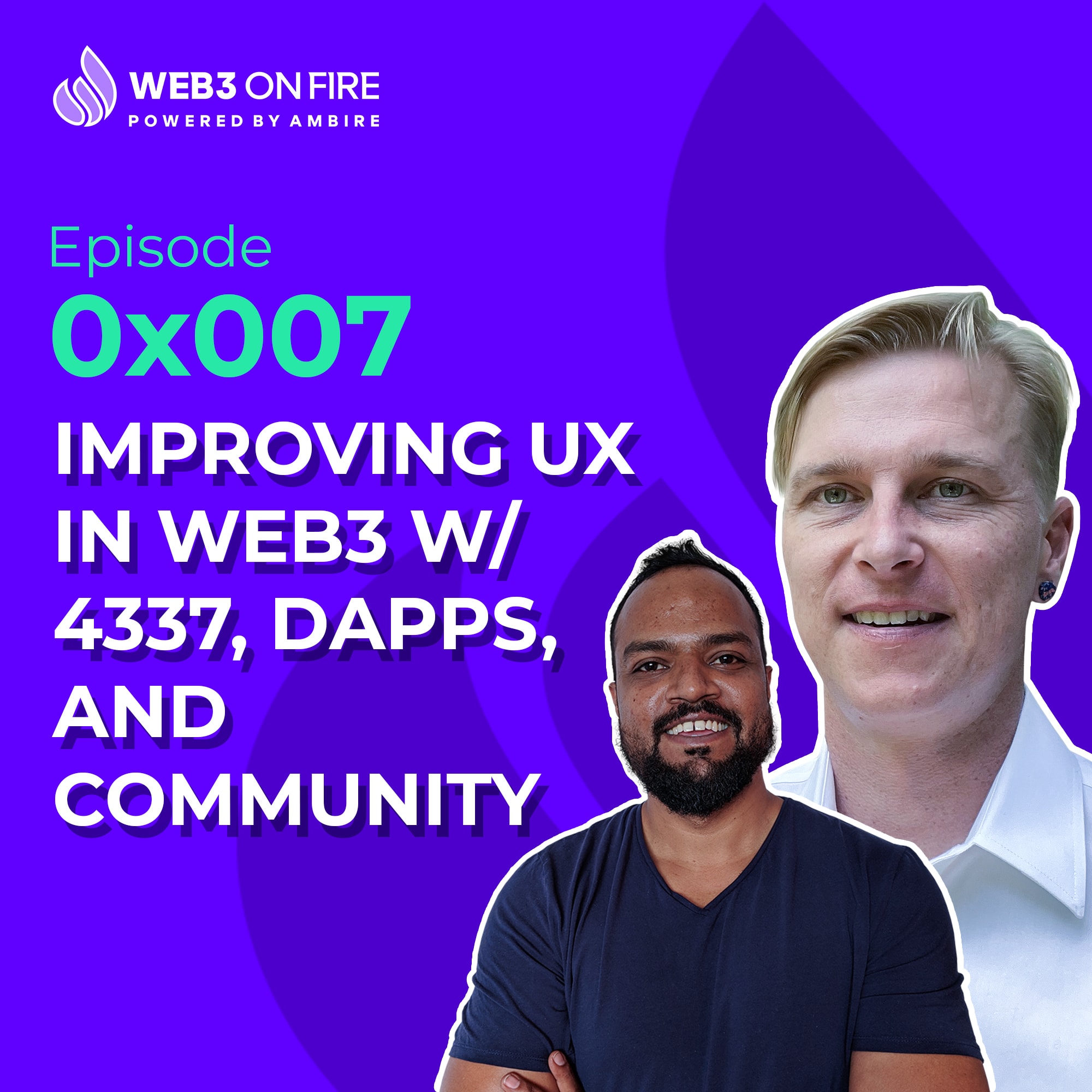 Web3 on Fire - 0x007 - Ambire Wallet x Arcana Network - Rob & Mayur coverart
