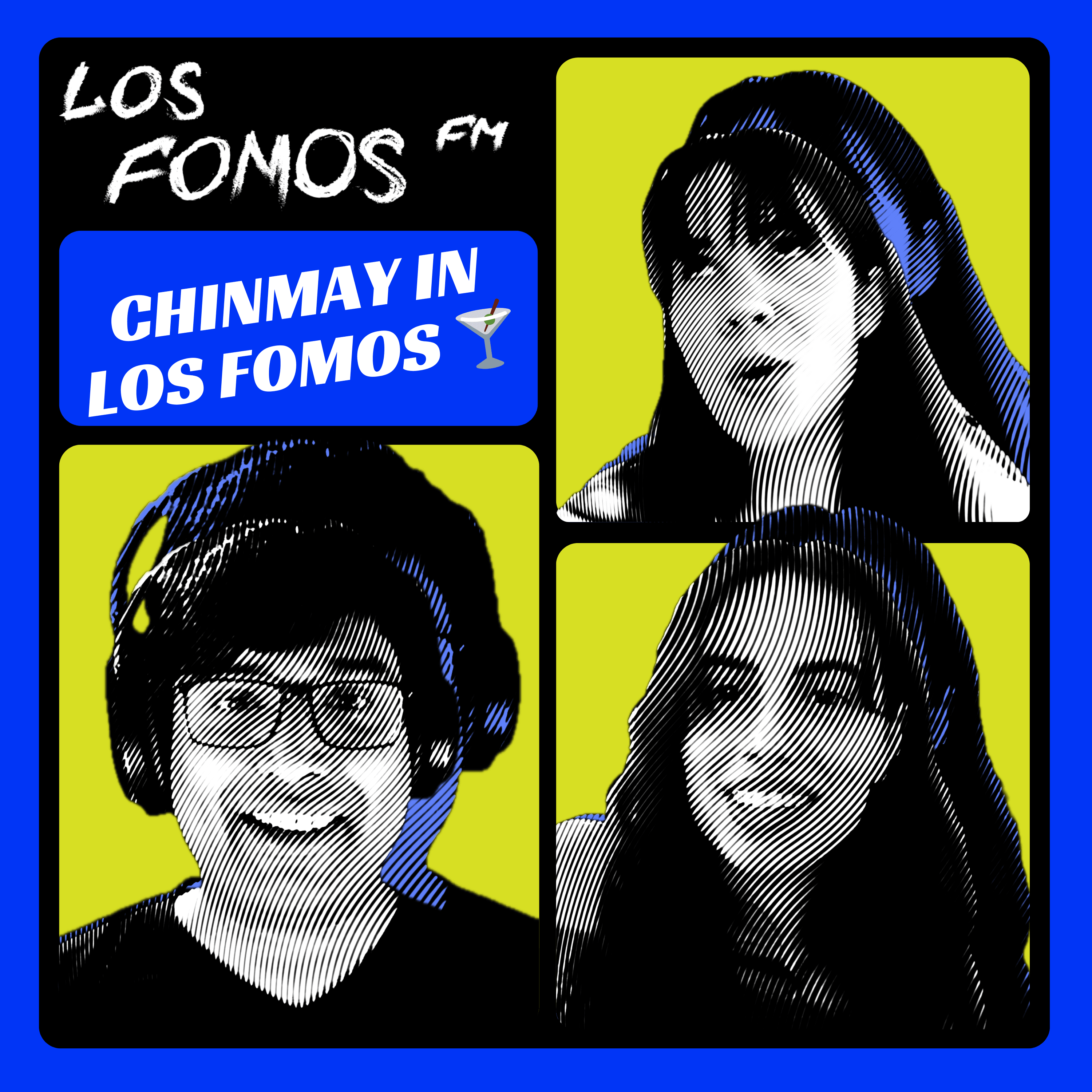 Chinmay in Los Fomos 🍸 coverart