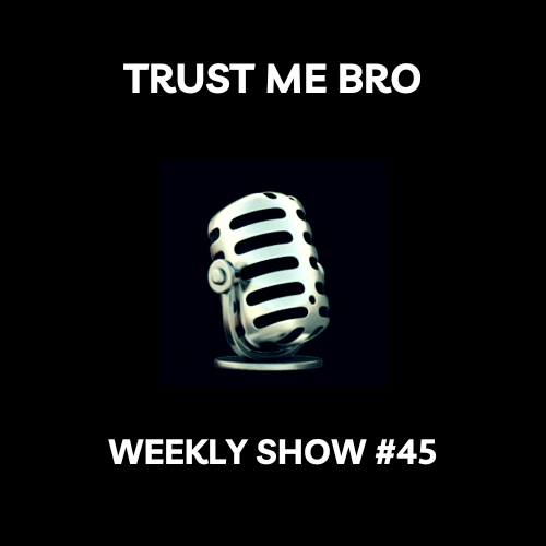 Trust Me Bro Weekly #45 coverart