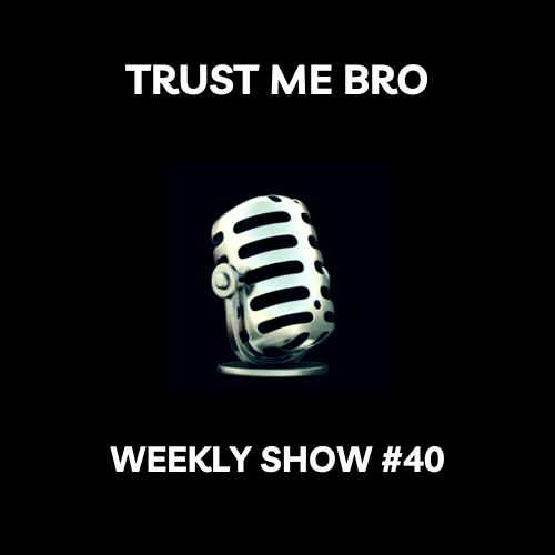 Trust Me Bro Weekly #40 coverart