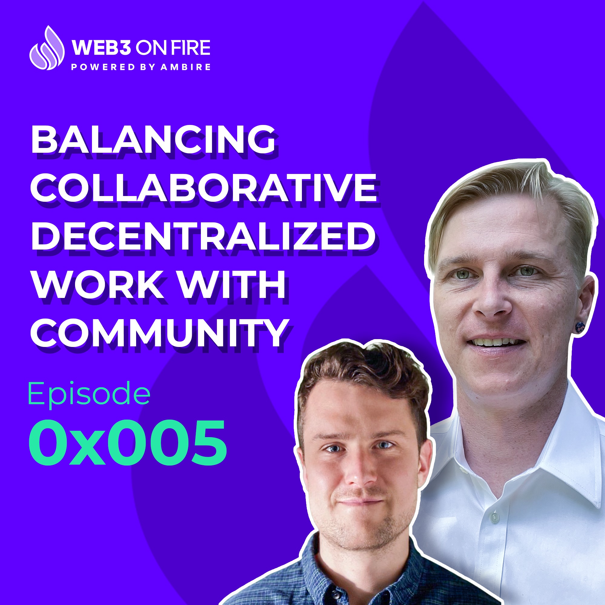 Web3 on Fire - 0x005 - Ambire Wallet x Backdrop.so - Rob & Joey coverart