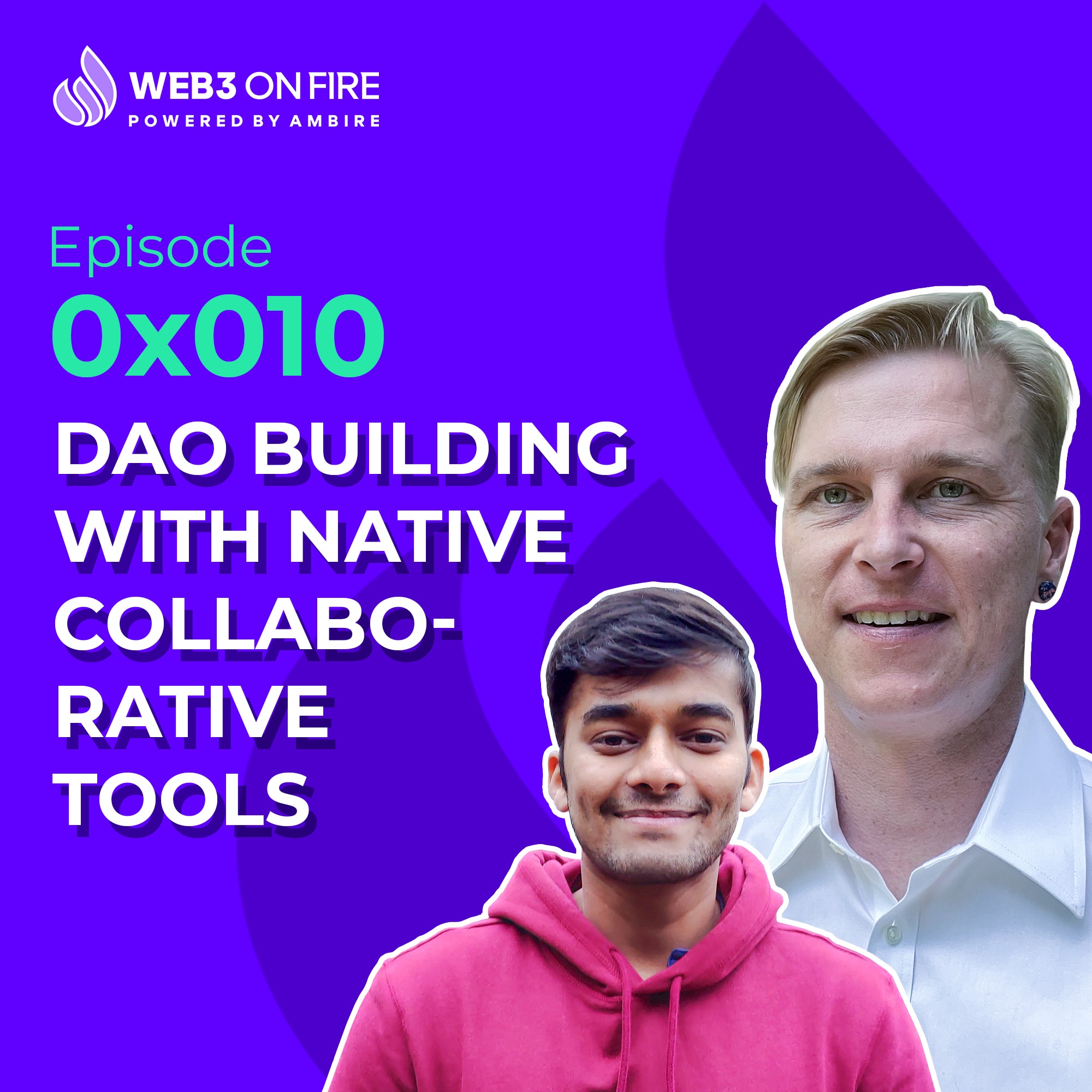 Web3 on Fire - 0x010 - Ambire Wallet x Samudai- Rob & Kush coverart