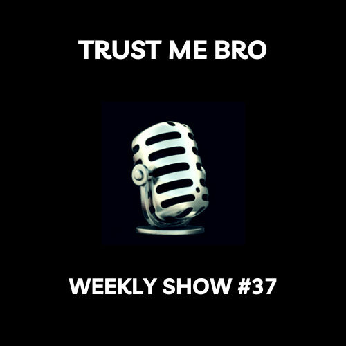 Trust Me Bro Weekly #37 coverart