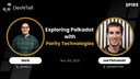 artwork for DevNTell - Exploring Polkadot with Parity Technologies ft. Joe Petrowski