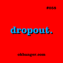 artwork for 058 - dropout.