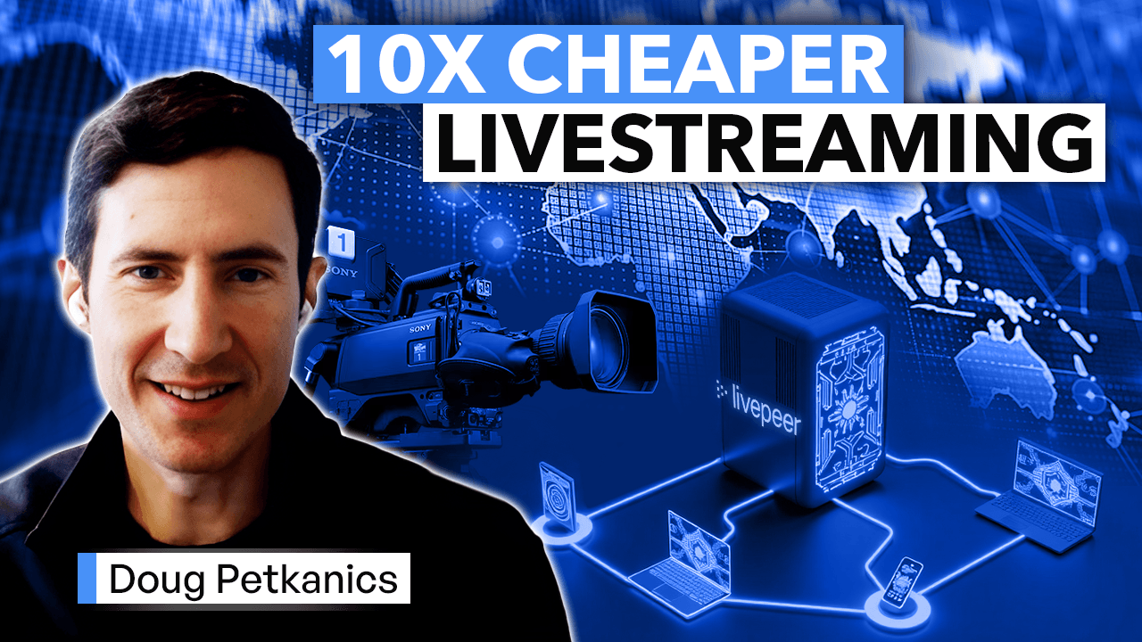 Revolutionizing Internet Video Viewing with Livepeer | Doug Petkanics coverart