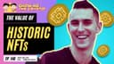 artwork for The Value of Historic NFTs ft. Jake Gallen