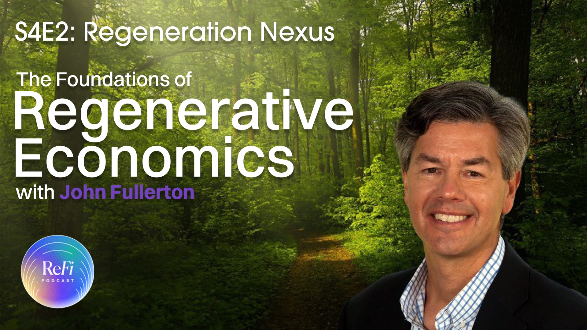 The Foundations of Regenerative Economics with John Fullerton | S4E2: Regeneration Nexus coverart