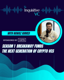 artwork for 🎙️ Season One: Breakaway Funds: The Next Generation of Crypto VCs