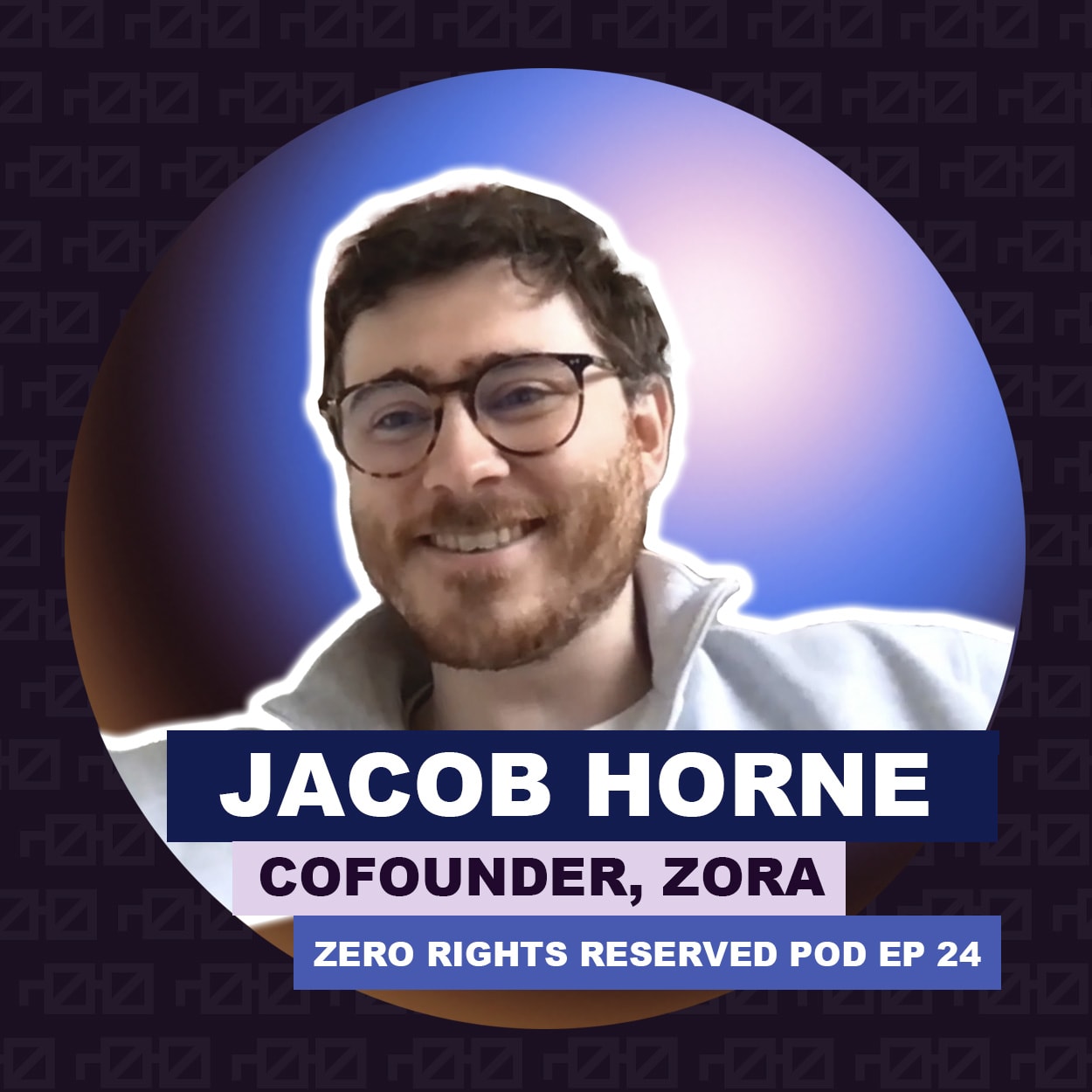 ZEROPOD #24 - "The Future of Content is Onchain" with Zora Cofounder Jacob coverart