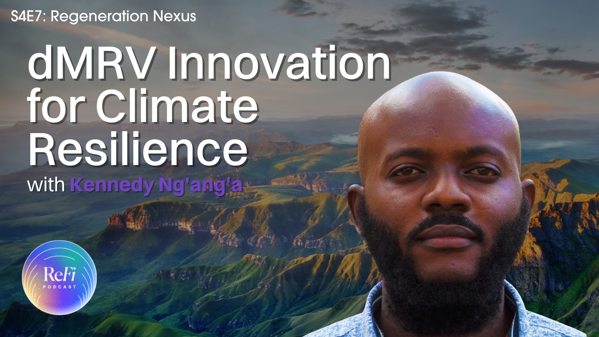 dMRV Innovation for Climate Resilience with Kennedy Ng'ang'a | S4E7: Regeneration Nexus coverart