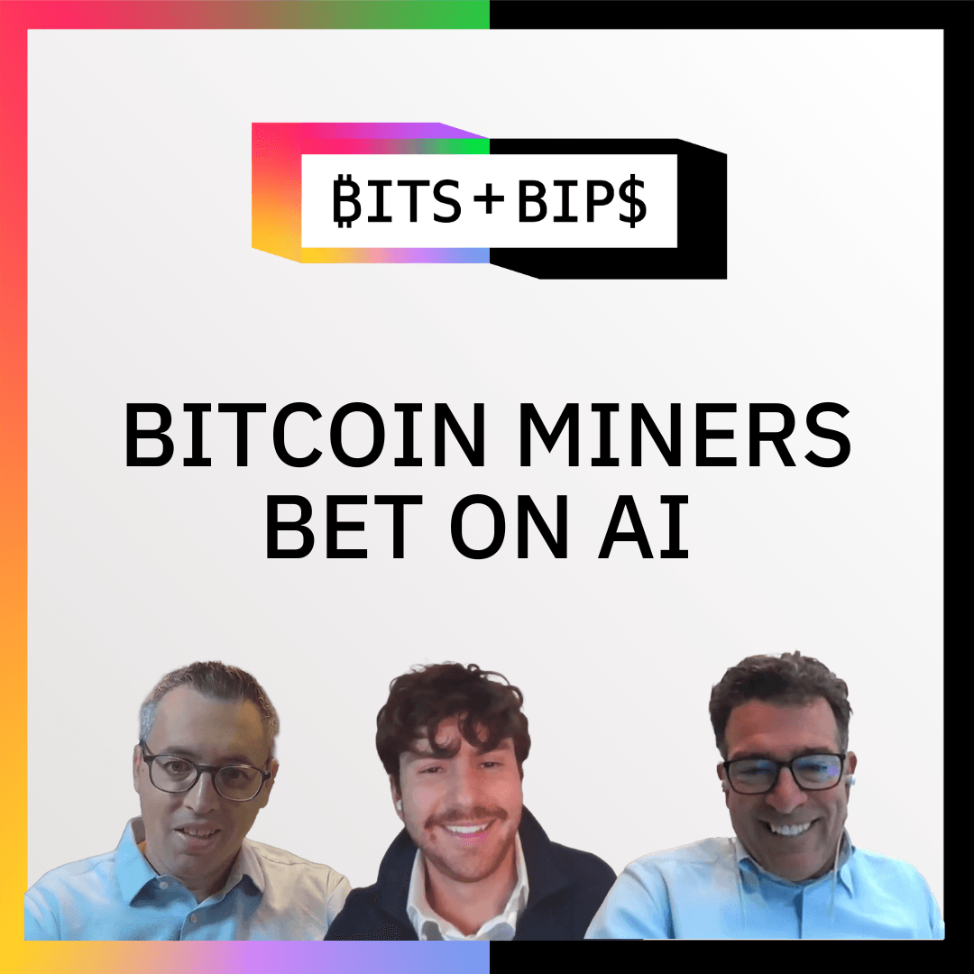 Bitcoin Miners Are Pivoting to AI. How Does It Impact Crypto? Bits + Bips coverart