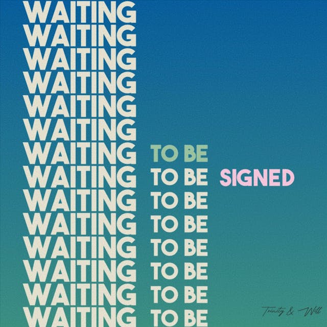 Waiting To Be Signed's Cover Art