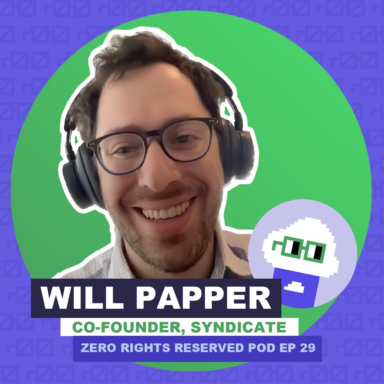 ZEROPOD #29 - Peeling Back the Layers with Nouner & Syndicate Cofounder Will Papper coverart