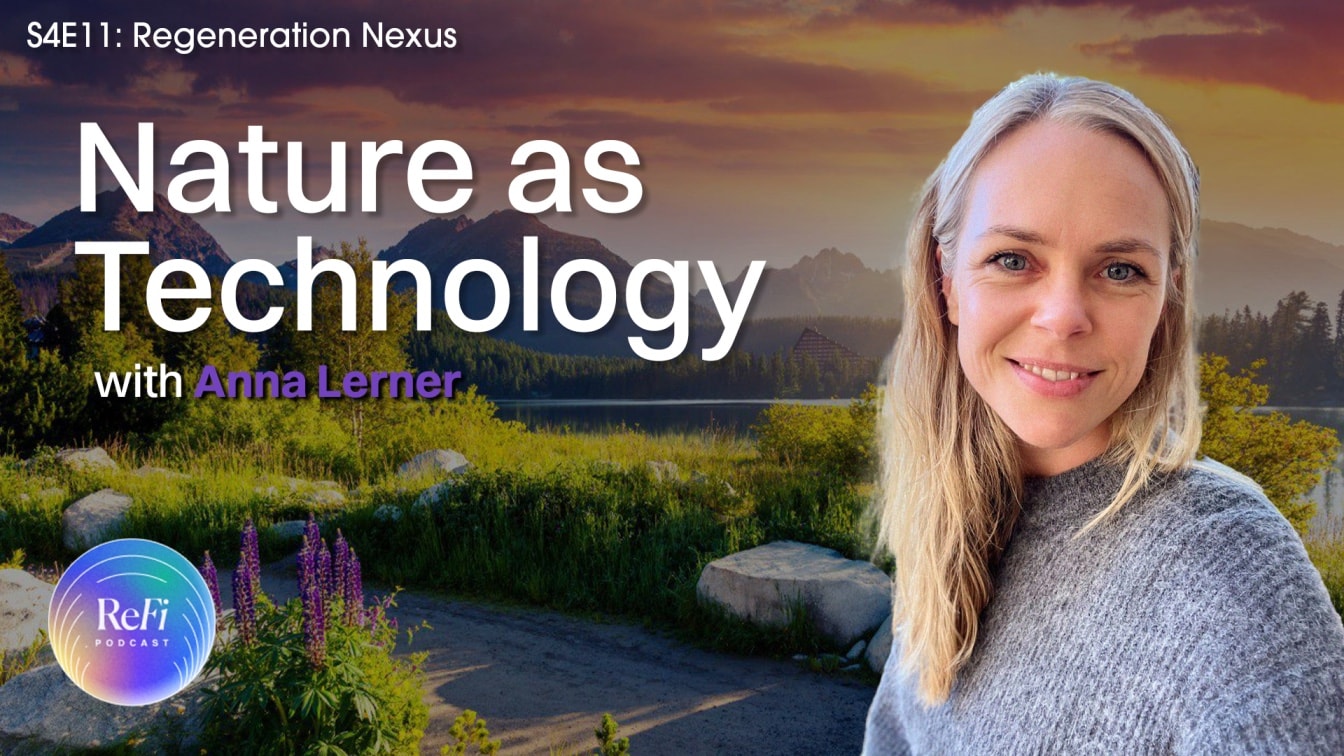 Nature as Technology with Anna Lerner | S4E11: Regeneration Nexus coverart