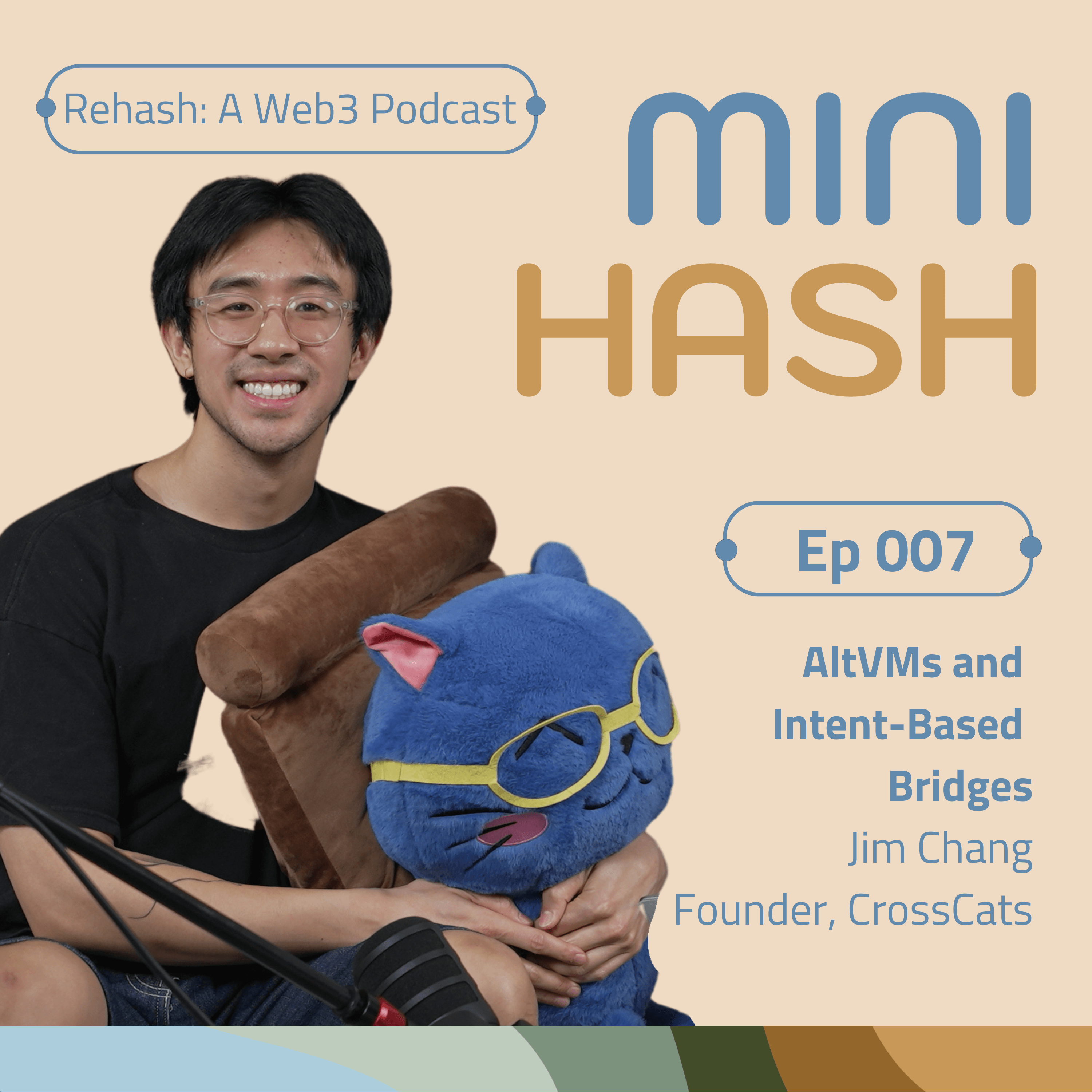MINIHASH 007 | AltVMs and Intent-Based Bridges w/Jim Chang (CrossCats) coverart