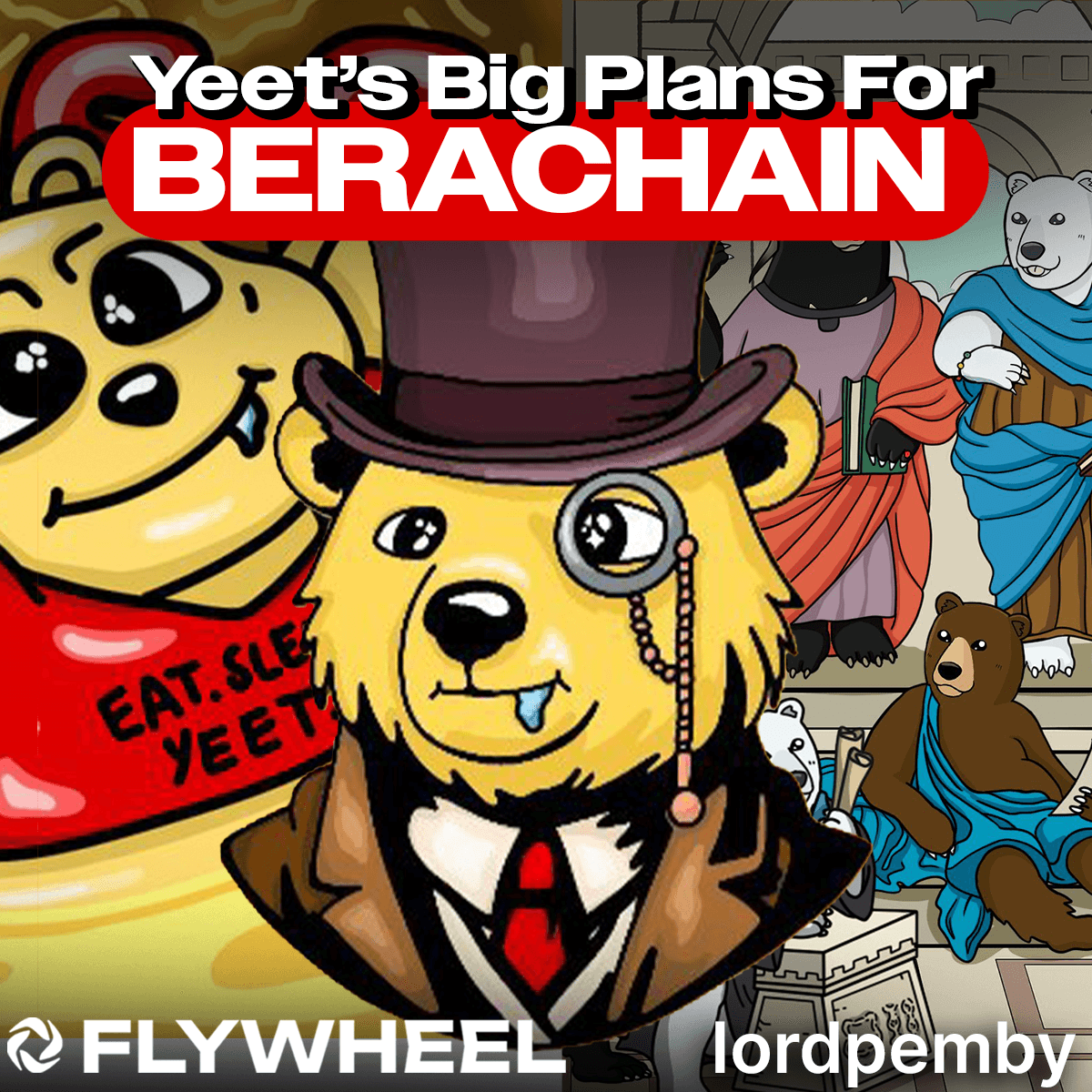 Yeet’s Big Plans For Berachain w/ Lord Pemberton Squigglebop - Flywheel #130 coverart