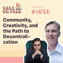 artwork for Community, Creativity, and the Path to Decentralization with Grey Seymour