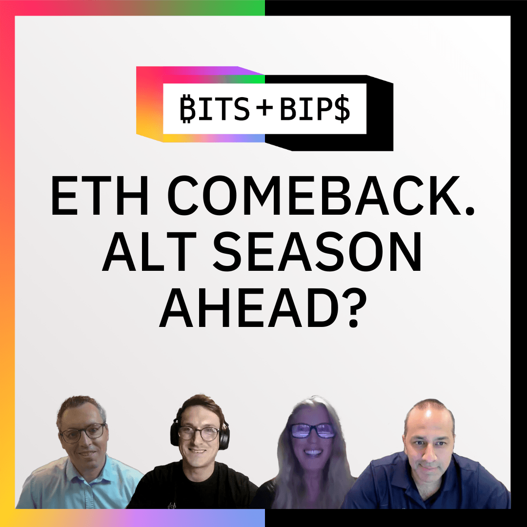 Bits + Bips: ETH Makes a Comeback While Crypto’s Animal Spirits Revive coverart