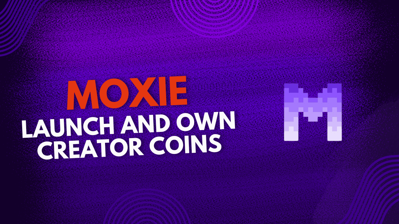 Moxie- Launch and Own Creator Coins coverart