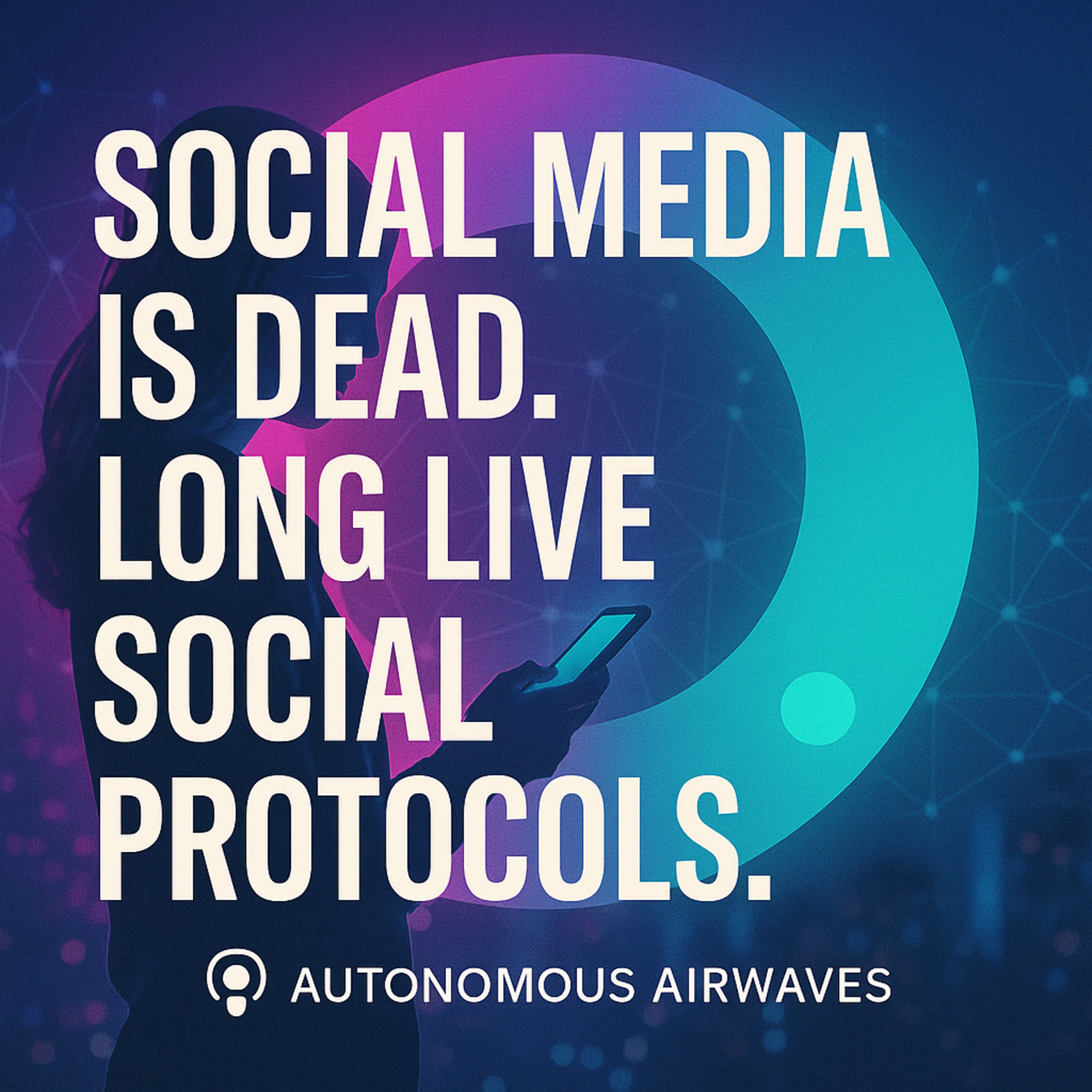 Social Media is Dead. Long Live Social Protocols. coverart