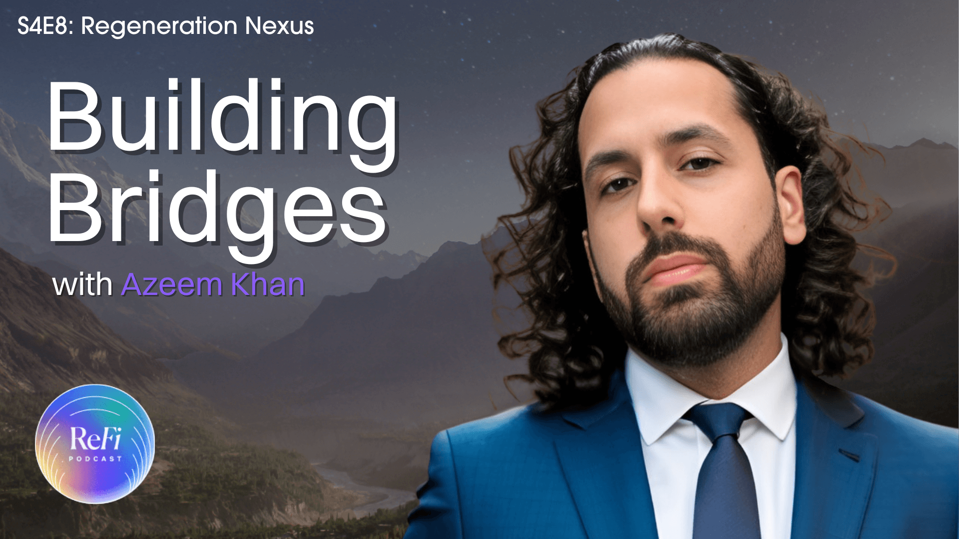 Building Bridges with Azeem Khan | S4E8: Regeneration Nexus coverart