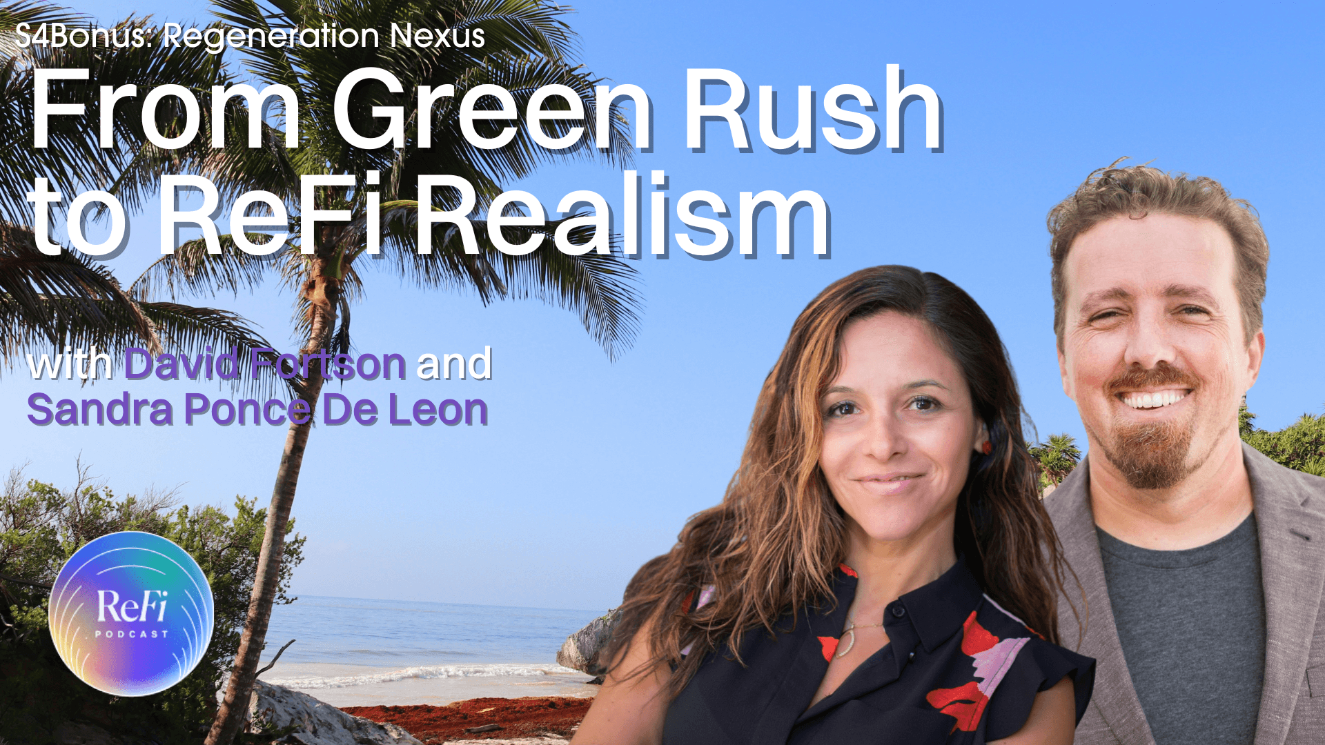 From Green Rush to ReFi Realism with David Fortson and Sandra Ponce De Leon | S4 Bonus coverart