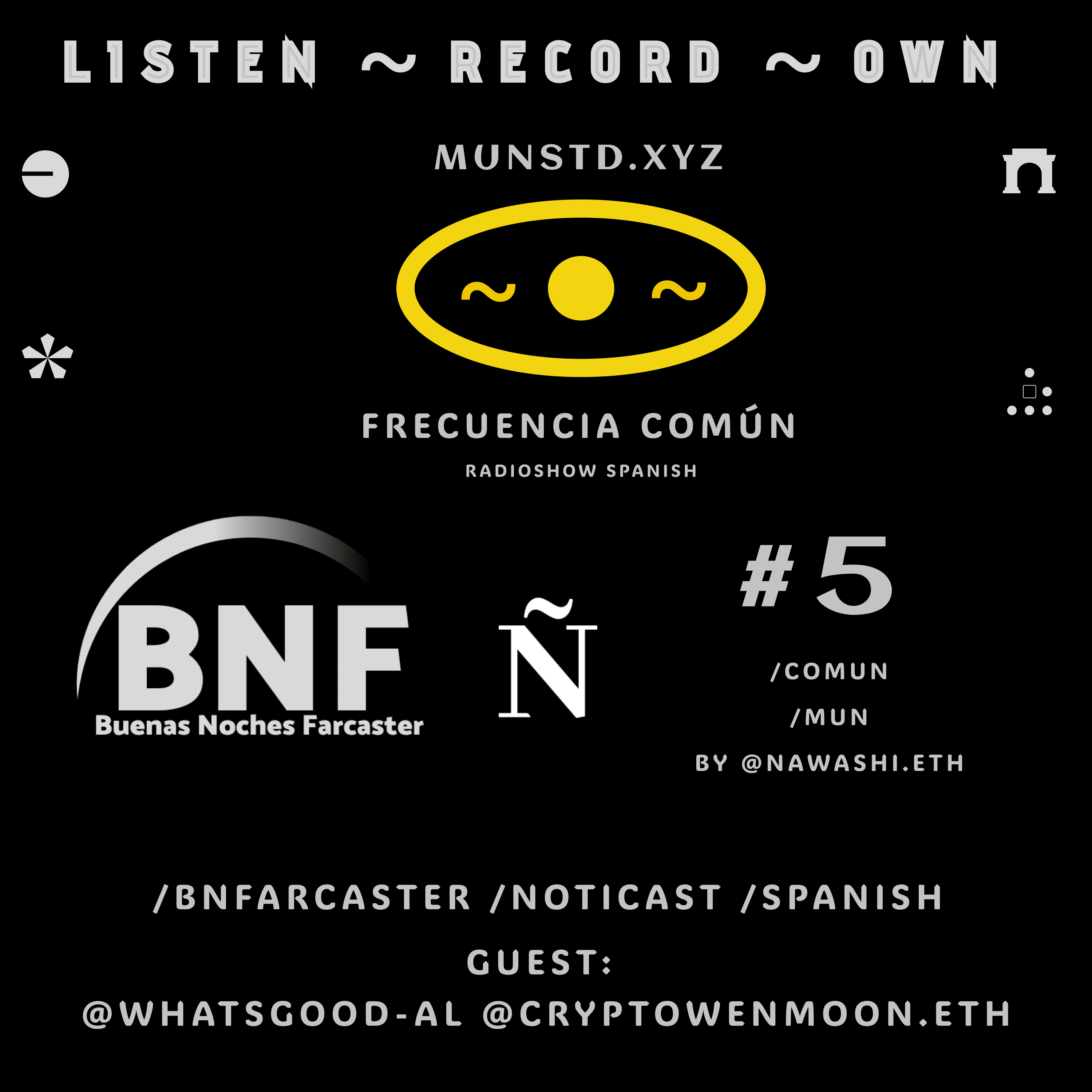 #5 /spanish /bnfarcaster /noticast entrevista a cryptowenmoon & whatsgood-al coverart