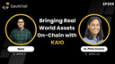 artwork for DevNTell - Bringing Real World Assets On-Chain with KAIO feat. CTO Dr. Pinku Surana