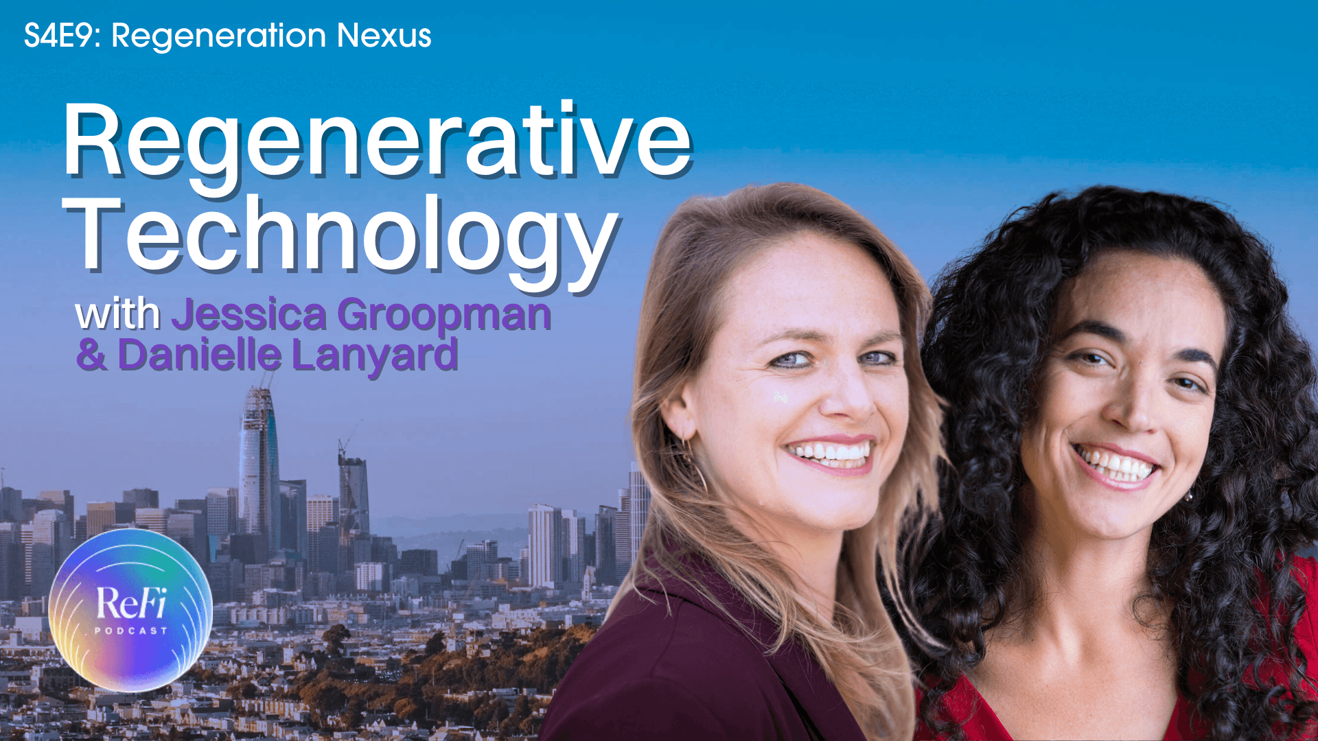 Regenerative Technology with Jessica Groopman & Danielle Lanyard | S4E9: Regeneration Nexus coverart