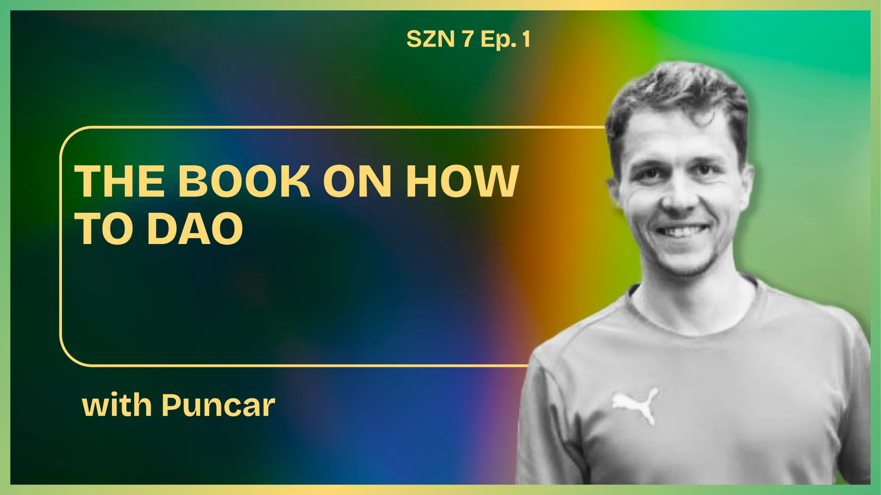 Season 7. Ep. - 1 - The book on How to DAO coverart