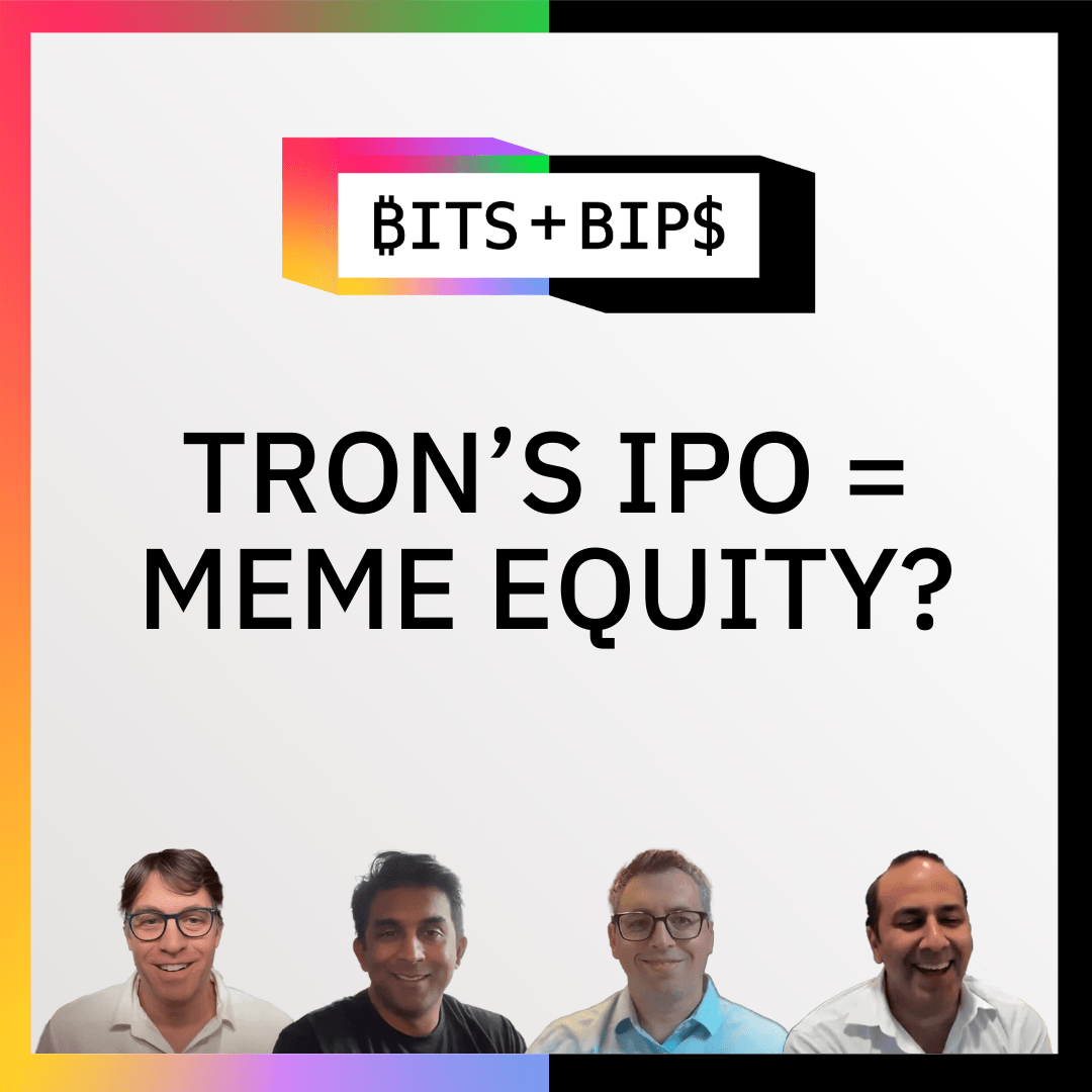 Bits + Bips: Why Tron’s IPO Matters & How Crypto Exchanges Will Win coverart